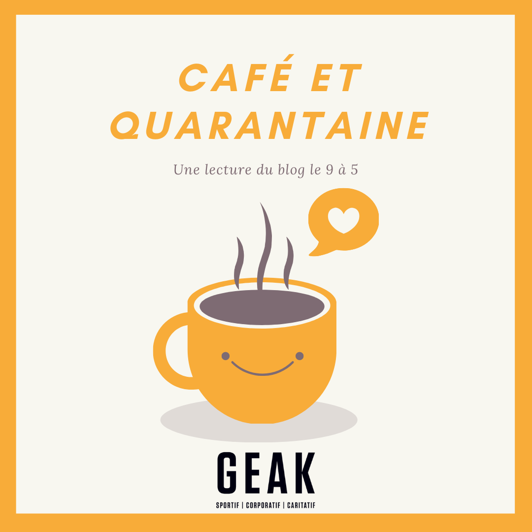 Café et Quarantaine – Les impacts de ce fléau pour une start-up de l’événementiel